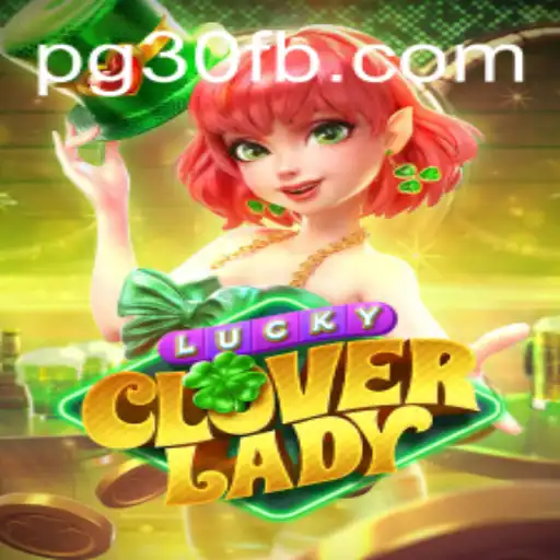 Explorando LuckyCloverLady: Um Guia Completo Sobre o Jogo pg30